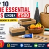 Top 10 Home Essential Items Under ₹500